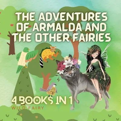 Przygody Armaldy i innych wróżek: 4 książki w 1 - The Adventures of Armalda and the Other Fairies: 4 Books in 1