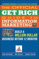 Oficjalny bogaty przewodnik po marketingu informacyjnym: Zbuduj biznes wart milion dolarów w ciągu 12 miesięcy - Official Get Rich Guide to Information Marketing: Build a Million Dollar Business Within 12 Months