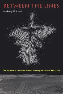 Między liniami: Tajemnica gigantycznych rysunków naziemnych starożytnego Nasca, Peru - Between the Lines: The Mystery of the Giant Ground Drawings of Ancient Nasca, Peru