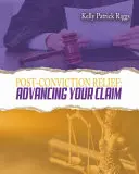 Post-Conviction Relief: Postępy w dochodzeniu roszczeń - Post-Conviction Relief: Advancing Your Claim