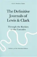 Ostateczne dzienniki Lewisa i Clarka, tom 5: Przez Góry Skaliste do Kaskad - The Definitive Journals of Lewis and Clark, Vol 5: Through the Rockies to the Cascades