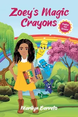 Magiczne kredki Zoey (wydanie angielsko-hiszpańskie) - Zoey's Magic Crayons (English-Spanish Edition)