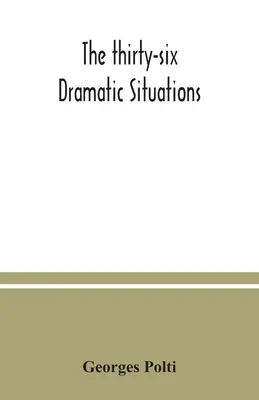 Trzydzieści sześć dramatycznych sytuacji - The thirty-six dramatic situations