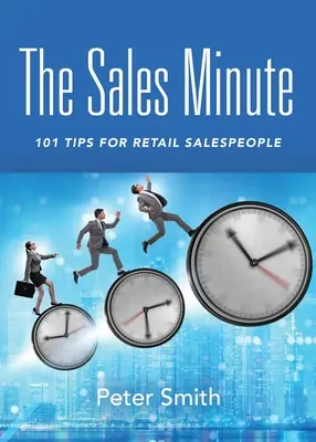 Minuta sprzedaży: 101 wskazówek dla sprzedawców detalicznych - The Sales Minute: 101 Tips for Retail Salespeople