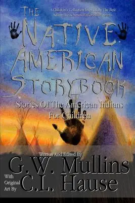 The Native American Story Book Opowieści Indian amerykańskich dla dzieci - The Native American Story Book Stories of the American Indians for Children