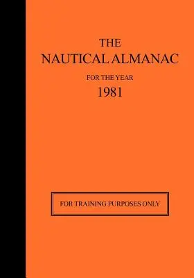 Almanach morski na rok 1981: Tylko do celów szkoleniowych - The Nautical Almanac for the Year 1981: For Training Purposes Only