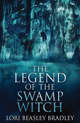 Legenda o wiedźmie z bagien - The Legend Of The Swamp Witch