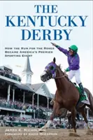 Kentucky Derby: Jak bieg po róże stał się najważniejszym wydarzeniem sportowym w Ameryce - The Kentucky Derby: How the Run for the Roses Became America's Premier Sporting Event