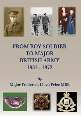 Od chłopca do majora: Armia brytyjska 1931-72 - From Boy Soldier to Major: British Army 1931-72