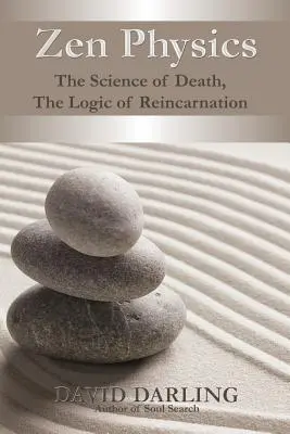 Fizyka Zen, nauka o śmierci, logika reinkarnacji - Zen Physics, the Science of Death, the Logic of Reincarnation