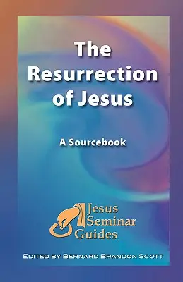 Zmartwychwstanie Jezusa: Podręcznik źródłowy - The Resurrection of Jesus: A Sourcebook