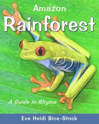 Amazoński las deszczowy: Przewodnik w rymie - Amazon Rainforest: A Guide in Rhyme