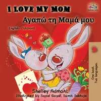 Kocham moją mamę: Dwujęzyczna książka angielsko-grecka - I Love My Mom: English Greek Bilingual Book