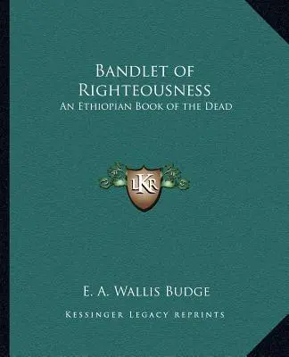 Bandlet of Righteousness: Etiopska księga umarłych - Bandlet of Righteousness: An Ethiopian Book of the Dead