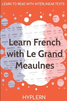 Ucz się francuskiego z Le Grand Meaulnes: Interlinearny francuski na angielski - Learn French with Le Grand Meaulnes: Interlinear French to English