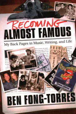 Stając się prawie sławnym: Moje kulisy pisania muzyki i życia - Becoming Almost Famous: My Back Pages in Music Writing and Life