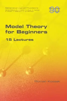 Teoria modeli dla początkujących. 15 wykładów - Model Theory for Beginners. 15 Lectures