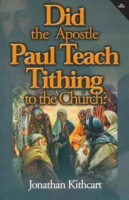 Czy apostoł Paweł nauczał o dziesięcinie w Kościele? - Did the Apostle Paul Teach Tithing to the Church?