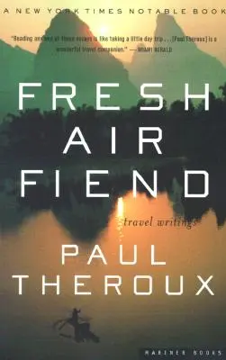 Fresh Air Fiend: Pisma z podróży - Fresh Air Fiend: Travel Writings