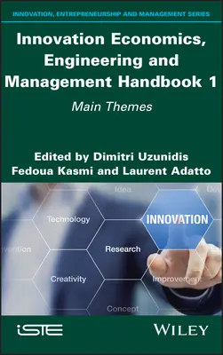 Ekonomia innowacji, inżynieria i zarządzanie Podręcznik 1: Główne tematy - Innovation Economics, Engineering and Management Handbook 1: Main Themes