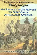 Biografia Mahommah Gardo Baquaqua: Jego przejście od niewolnictwa do wolności w Afryce i Ameryce - The Biography of Mahommah Gardo Baquaqua: His Passage from Slavery to Freedom in Africa and America