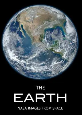 Ziemia: Wizualna historia naszej niesamowitej planety ze zdjęciami NASA - The Earth: A Visual Story of Our Amazing Planet Featuring NASA Images