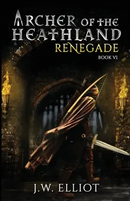 Archer of the Heathland: Renegat - Archer of the Heathland: Renegade