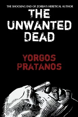 Niechciany zmarły: szokujący koniec heretyckiego autora Zorby - The Unwanted Dead: The Shocking End of Zorba's Heretical Author