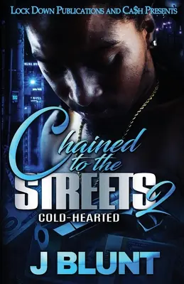 Przykuty do ulicy 2: Zimne serce - Chained to the Streets 2: Cold-Hearted