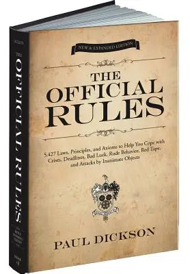 The Official Rules: 5,427 praw, zasad i aksjomatów, które pomogą ci radzić sobie z kryzysami, terminami, pechowym zachowaniem, nieuprzejmością, biurokracją i stresem. - The Official Rules: 5,427 Laws, Principles, and Axioms to Help You Cope with Crises, Deadlines, Bad Luck, Rude Behavior, Red Tape, and Att