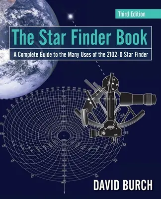 The Star Finder Book: Kompletny przewodnik po wielu zastosowaniach szukacza gwiazd 2102-D - The Star Finder Book: A Complete Guide to the Many Uses of the 2102-D Star Finder