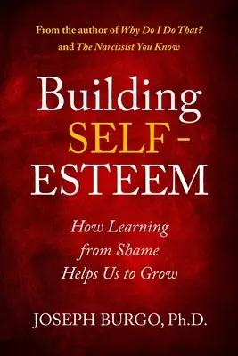Budowanie poczucia własnej wartości: jak uczenie się od wstydu pomaga nam się rozwijać - Building Self-Esteem: How Learning from Shame Helps Us to Grow
