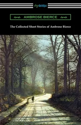 Zebrane krótkie opowiadania Ambrose'a Bierce'a - The Collected Short Stories of Ambrose Bierce