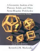 Analiza geometryczna brył platońskich i innych wielościanów półforemnych - A Geometric Analysis of the Platonic Solids and Other Semi-Regular Polyhedra