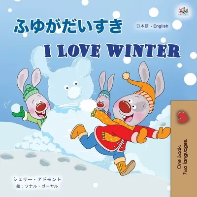 Kocham zimę (japońsko-angielska dwujęzyczna książka dla dzieci) - I Love Winter (Japanese English Bilingual Children's Book)