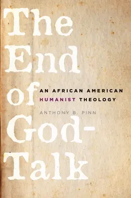 The End of God-Talk: Afroamerykańska teologia humanistyczna - The End of God-Talk: An African American Humanist Theology