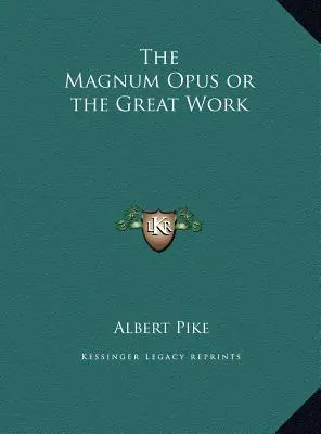 Magnum Opus lub Wielkie Dzieło - The Magnum Opus or the Great Work