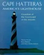 Amerykańska latarnia morska na przylądku Hatteras: Strażnik cmentarzyska Atlantyku - Cape Hatteras America's Lighthouse: Guardian of the Graveyard of the Atlantic