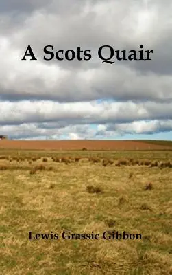 A Scots Quair, (Sunset Song, Cloud Howe, Grey Granite), słowniczek języka szkockiego w zestawie - A Scots Quair, (Sunset Song, Cloud Howe, Grey Granite), Glossary of Scots Included