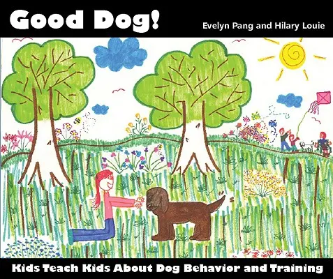 Dobry pies! Dzieci uczą dzieci o zachowaniu i szkoleniu psów - Good Dog!: Kids Teach Kids About Dog Behavior and Training