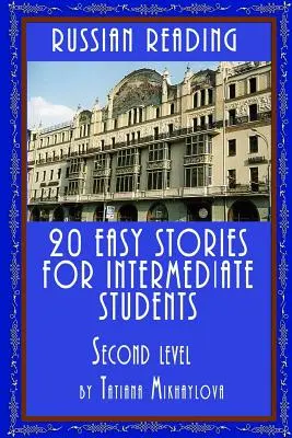 Czytanie po rosyjsku: 20 Easy Stories for Intermediate Students. Poziom II - Russian Reading: 20 Easy Stories for Intermediate Students. Level II