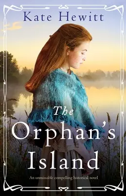 The Orphan's Island: Wciągająca powieść historyczna, której nie można przegapić - The Orphan's Island: An unmissable compelling historical novel