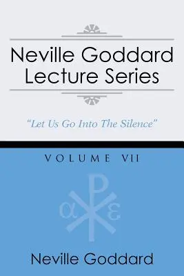 Seria wykładów Neville'a Goddarda, tom VII: (Gnostycki wybór audio, w tym bezpłatny dostęp do strumieniowej książki audio) - Neville Goddard Lecture Series, Volume VII: (A Gnostic Audio Selection, Includes Free Access to Streaming Audio Book)