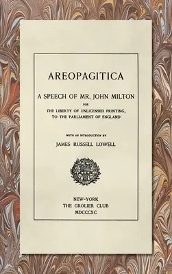 Areopagitica [1890]: A Speech of Mr. John Milton: Dla wolności nielicencjonowanego druku, do Parlamentu Anglii - Areopagitica [1890]: A Speech of Mr. John Milton: For the Liberty of Unlicensed Printing, to the Parliament of England