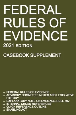 Federalne Reguły Dowodowe; Wydanie 2021 (Casebook Supplement): Z uwagami Komitetu Doradczego, objaśnieniem reguły 502, wewnętrznymi odsyłaczami, qu - Federal Rules of Evidence; 2021 Edition (Casebook Supplement): With Advisory Committee notes, Rule 502 explanatory note, internal cross-references, qu