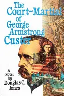 Sąd wojenny George'a Armstronga Custera - The Court-Martial of George Armstrong Custer