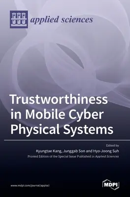 Wiarygodność w mobilnych systemach cyberfizycznych - Trustworthiness in Mobile Cyber Physical Systems