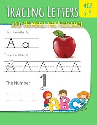 Buchstaben- und Zahlensuche für Vorschulkinder: Letter Writing Practice For Preschoolers Activity Books for Kindergarten and Kids Ages 3-5 - Tracing Letters And Numbers For Preschool: Letter Writing Practice For Preschoolers Activity Books for Kindergarten and Kids Ages 3-5