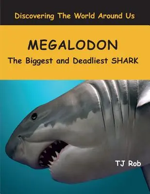 Megalodon: Największy i najgroźniejszy rekin (wiek 5-8 lat)