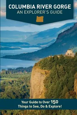 Wąwóz rzeki Columbia - przewodnik dla odkrywców - Columbia River Gorge - An Explorer's Guide